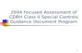 1 2004 Focused Assessment of CDRH Class II Special Controls Guidance Document Program.