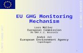 1 EUROPEAN COMMISSION CLIMATE CHANGE UNIT EU GHG Monitoring Mechanism Lars Müller European Commission DG ENV.C.2, Brussels André Jol European Environment.