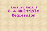 1 8.4 Multiple Regression Lecture Unit 8. 2 8.4 Introduction In this section we extend simple linear regression where we had one explanatory variable,