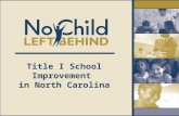 Title I School Improvement in North Carolina. Adequate Yearly Progress (AYP) determines if a Title I school goes into Title I School Improvement.