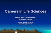 Careers in Life Sciences Some Old, Some New, Some Unusual! By Mary Bennett, GEAR UP Macon County Schools.