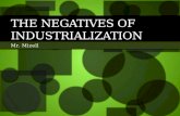 Mr. Mizell THE NEGATIVES OF INDUSTRIALIZATION. EQ: What were the negative effects of the Industrial Revolution on individuals and society?