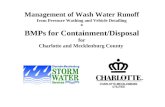 Management of Wash Water Runoff from Pressure Washing and Vehicle Detailing * BMPs for Containment/Disposal for Charlotte and Mecklenburg County.