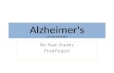 Alzheimer's Can It Be Prevented? By: Ryan Stanley Final Project.