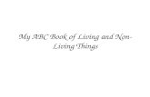My ABC Book of Living and Non-Living Things. A is for… LivingNon-Living.