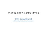 BS1192:2007 & PAS 1192-2 MR1 Consulting ltd Collaborating for Business Performance.