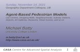 CASA Centre for Advanced Spatial Analysis 1 Thursday, September 04, 2014 Geography Department Colloquia, UB Agent-Based Pedestrian Models City Centres,