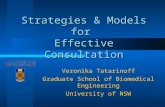 Strategies & Models for Effective Consultation Veronika Tatarinoff Graduate School of Biomedical Engineering University of NSW.