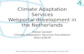 Climate Adaptation Services Webportal development in the Netherlands Hasse Goosen Climate Adaptation Services Foundation Alterra/WUR EEA meeting on national.