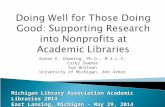 Karen E. Downing, Ph.D., M.I.L.S. Corey Seeman Sue Wortman University of Michigan, Ann Arbor Michigan Library Association Academic Libraries 2014 East.