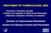 TREATMENT OF TUBERCULOSIS, 2003 Division of Tuberculosis Elimination Centers for Disease Control and Prevention American Thoracic Society Centers for Disease.