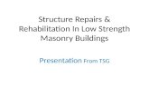 Structure Repairs & Rehabilitation In Low Strength Masonry Buildings Presentation From TSG.