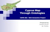 Cyprus Map Through Ontologies CMPE 583 - Web Semantics Project Prepared by Gizem OLGU Ali TÜZEL.