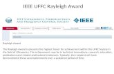 IEEE UFFC Rayleigh Award Rayleigh Award The Rayleigh Award represents the highest honor for achievement within the UFFC Society in the field of Ultrasonics.