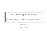 Data Mining in Practice: Techniques and Practical Applications Junling Hu May 14, 2013.