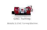 CNC Turning Module 3: CNC Turning Machine. Watch the following video.
