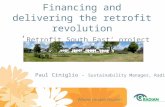 Financing and delivering the retrofit revolution ‘ Retrofit South East’ project Paul Ciniglio - Sustainability Manager, Radian.