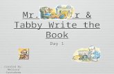 Mr. Putter & Tabby Write the Book Day 1 Created By: Melissa Castañeda.