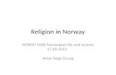 Religion in Norway NORINT 0500 Norwegian life and society 17.09.2012 Anne Hege Grung.
