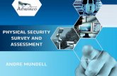 Physical Security Assessment also called: PHYSICAL SECURITY SURVEY AND ASSESSMENT Security Survey Risk Analysis Security inspection Security Audit Threat.