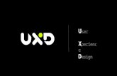 U ser X perience D esign. User Experience Design is not just about designing good looking websites or interfaces.