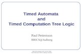 Real-Time Systems, DTU, Feb 15, 2000 Paul Pettersson, BRICS, Aalborg, Denmark. Timed Automata and Timed Computation Tree Logic Paul Pettersson BRICS@Aalborg.