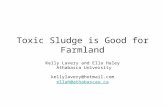 Toxic Sludge is Good for Farmland Kelly Lavery and Ella Haley Athabasca University kellylavery@hotmail.com ellah@athabascau.ca.