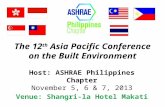 The 12 th Asia Pacific Conference on the Built Environment Host: ASHRAE Philippines Chapter November 5, 6 & 7, 2013 Venue: Shangri-la Hotel Makati.