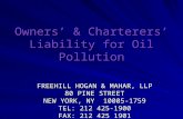 Owners’ & Charterers’ Liability for Oil Pollution FREEHILL HOGAN & MAHAR, LLP 80 PINE STREET NEW YORK, NY 10005-1759 TEL: 212 425-1900 FAX: 212 425 1901.