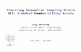 Comparing Sequential Sampling Models With Standard Random Utility Models Jörg Rieskamp Center for Economic Psychology University of Basel, Switzerland.