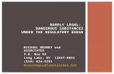 BARELY LEGAL: DANGEROUS SUBSTANCES UNDER THE REGULATORY RADAR MICHAEL NERNEY and ASSOCIATES P.O. Box 93 Long Lake, NY 12847-0093 (518) 624-5351 mcnerneyLL@frontiernet.net.