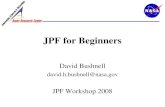 JPF for Beginners David Bushnell david.h.bushnell@nasa.gov JPF Workshop 2008.