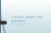 A blind search for patterns Unravelling low replicate data.