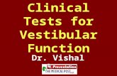 Clinical Tests for Vestibular Function Dr. Vishal Sharma.