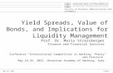 May 24, 2012 Faculty of Business Administration and Economics Yield Spreads, Value of Bonds, and Implications for Liquidity Management Prof. Dr. Mario.