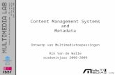 Ontwerp van Multimediatoepassingen – CMS + metadata 1/39 Rik Van de WalleGent, oktober 2008 Content Management Systems and Metadata Ontwerp van Multimediatoepassingen.