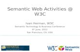 Ivan Herman, W3C Semantic Technology & Business Conference 6 th June, 2012 San Francisco, CA, USA.