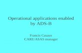 Operational applications enabled by ADS-B Francis Casaux CARE/ASAS manager.