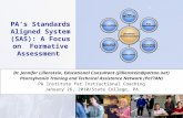 PA’s Standards Aligned System (SAS): A Focus on Formative Assessment Dr. Jennifer Lillenstein, Educational Consultant (jlillenstein@pattan.net) Pennsylvania.