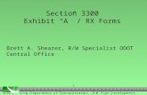 429 Section 3300 Exhibit “A” / RX Forms Brett A. Shearer, R/W Specialist ODOT Central Office.