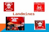 Landmines. A Deadly Legacy of the 20th Century Landmines continue to maim and kill years after the battle and even the entire war has ended. As time passes,