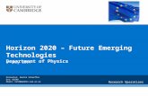 Horizon 2020 – Future Emerging Technologies Department of Physics 8 th May 2014 Research Operations Presenter: Renata Schaeffer Ext: 61648 Email: rs530@admin.cam.ac.uk.