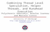 Combining Thread Level Speculation, Helper Threads, and Runahead Execution Polychronis Xekalakis, Nikolas Ioannou and Marcelo Cintra University of Edinburgh.