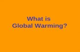 What is Global Warming?. Lesson Objectives: To understand what is meant by ‘global warming’ To know what we think causes global warming. To begin to understand.