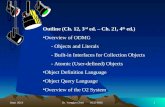 Sept. 2014Dr. Yangjun Chen ACS-49021 Outline (Ch. 12, 3 rd ed. – Ch. 21, 4 th ed.) Overview of ODMG - Objects and Literals - Built-in Interfaces for Collection.