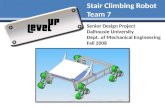 Stair Climbing Robot Team 7 Senior Design Project Dalhousie University Dept. of Mechanical Engineering Fall 2008.