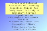 Formal and Informal Processes of Learning Essential Skills for Immigrants: A Study of Immigrant Service Organizations Katy Campbell, Tara Fenwick, Tara.