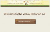 Welcome to the Virtual Historian 2.0. 1. Getting started with the VH 2.0 Go to virtualhistorian.ca Select language of usevirtualhistorian.ca 2 Note: For.