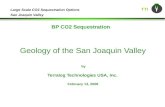TTI Large Scale CO2 Sequestration Options San Joaquin Valley Geology of the San Joaquin Valley by Terralog Technologies USA, Inc. February 13, 2008 BP.