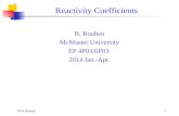 2014 January1 Reactivity Coefficients B. Rouben McMaster University EP 4P03/6P03 2014 Jan.-Apr.